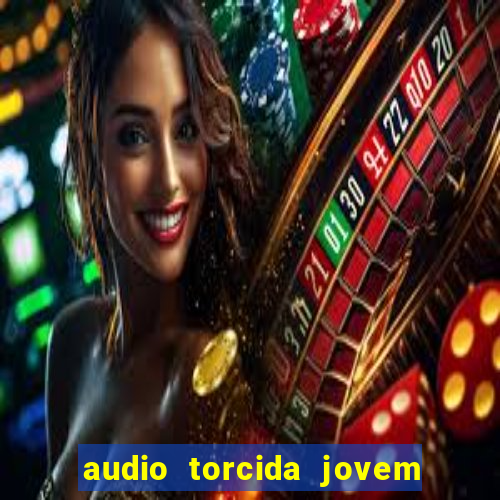 audio torcida jovem do flamengo